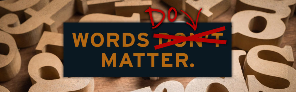 Words Matter – The Value of Quality Written Copy
